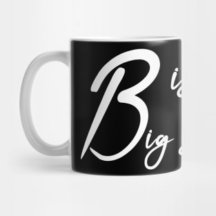 B is for bigsiters Mug